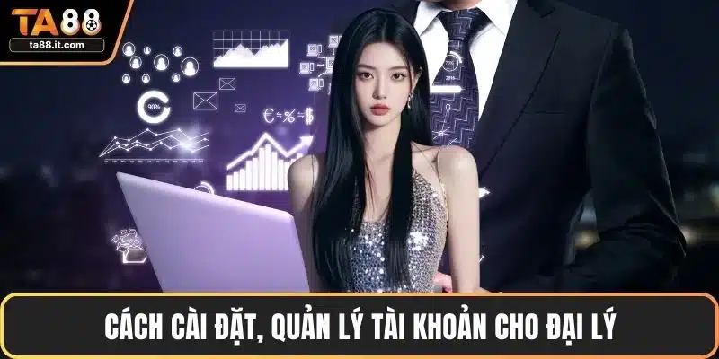 Đại Lý TA88 - Cách Kiếm Lợi Nhuận Từ Hệ Thống Uy Tín