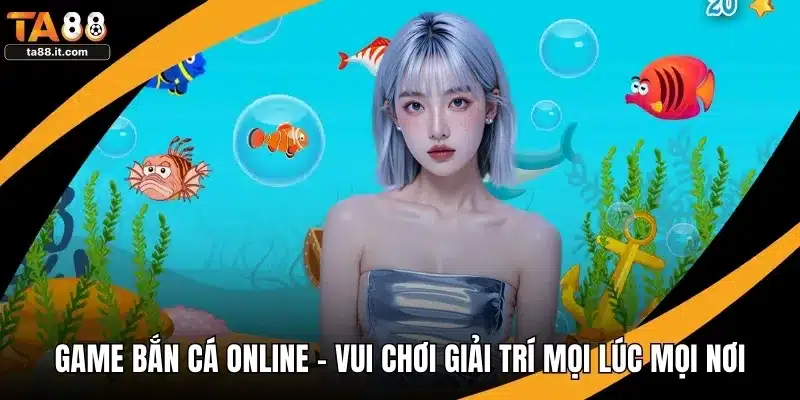Bắn Cá Đổi Thưởng - Kinh Nghiệm Chơi Giúp Thắng Lớn