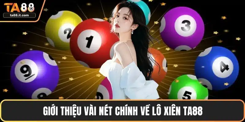 Lô Xiên TA88 - Chiến Lược Chọn Số Tăng Cơ Hội Thắng