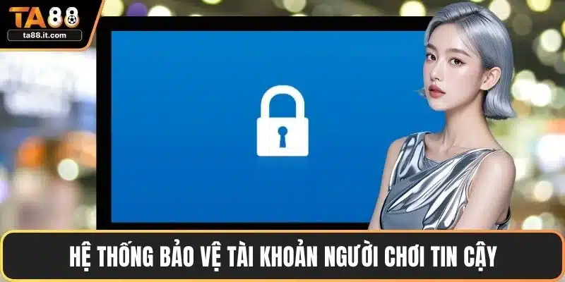 Chính Sách Bảo Mật Của TA88 - Giải Pháp Bảo Vệ Hiệu Quả