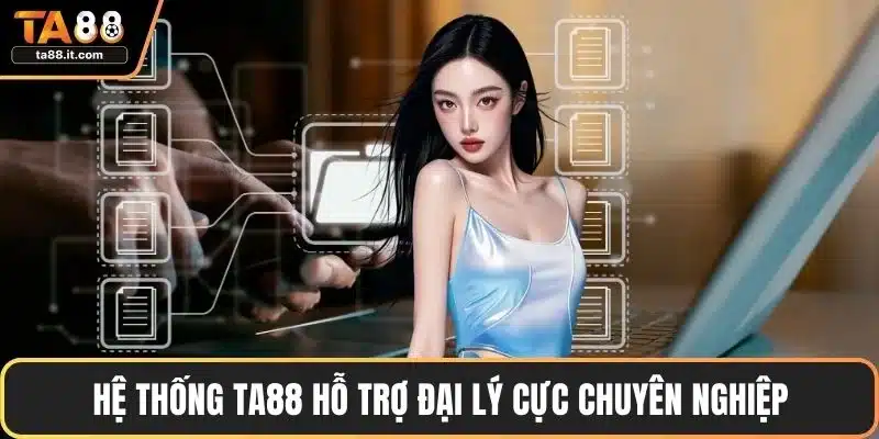 Đại Lý TA88 - Cách Kiếm Lợi Nhuận Từ Hệ Thống Uy Tín