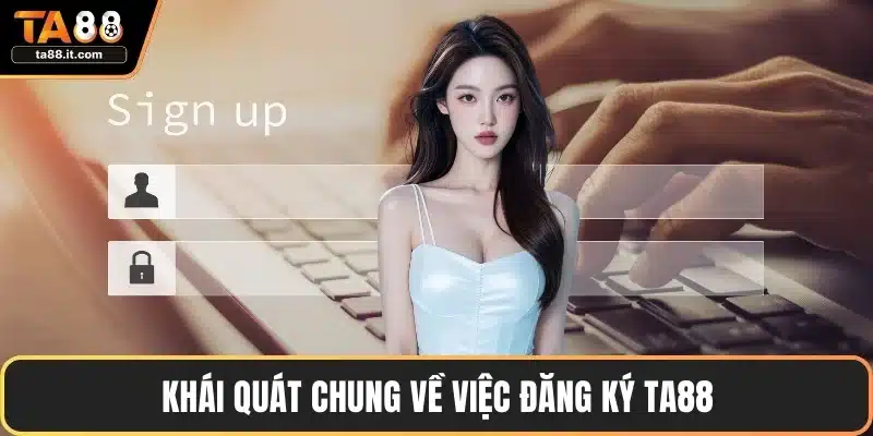 Đăng Ký TA88 - Bảo Mật An Toàn, Nạp Rút Cực Nhanh Chóng