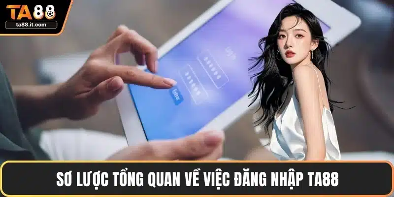 Đăng Nhập TA88 - Truy Cập Dễ Dàng Mọi Trò Chơi Cá Cược
