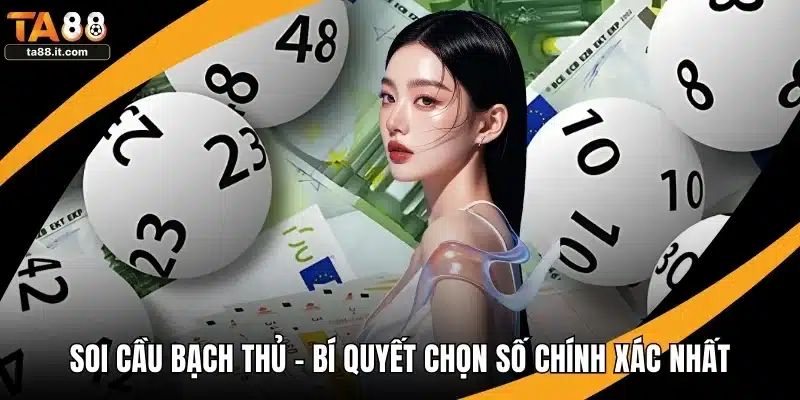 Cách Soi Cầu Lô - Mẹo Soi Cầu Thông Minh, Giảm Rủi Ro