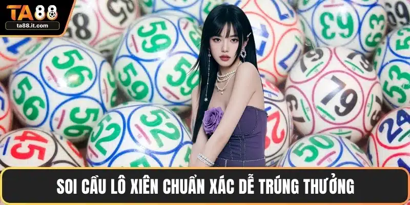 Cách Soi Cầu Lô - Mẹo Soi Cầu Thông Minh, Giảm Rủi Ro