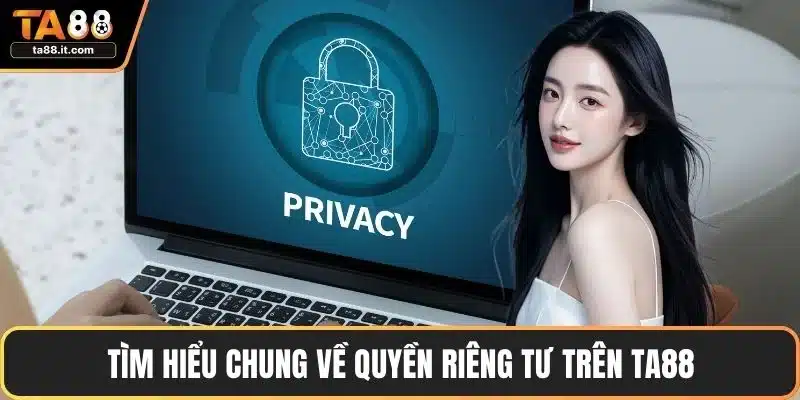 Quyền Riêng Tư TA88 - Mã Hóa, Bảo Mật Và Sự Minh Bạch