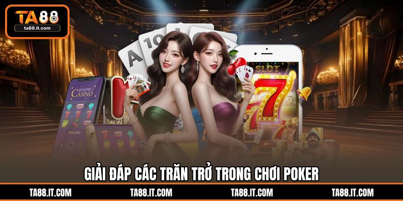 Cách Chơi Poker Luôn Thắng Tại Casino Trực Tuyến TA88 Cách Chơi Poker Luôn Thắng Tại Casino Trực Tuyến TA88