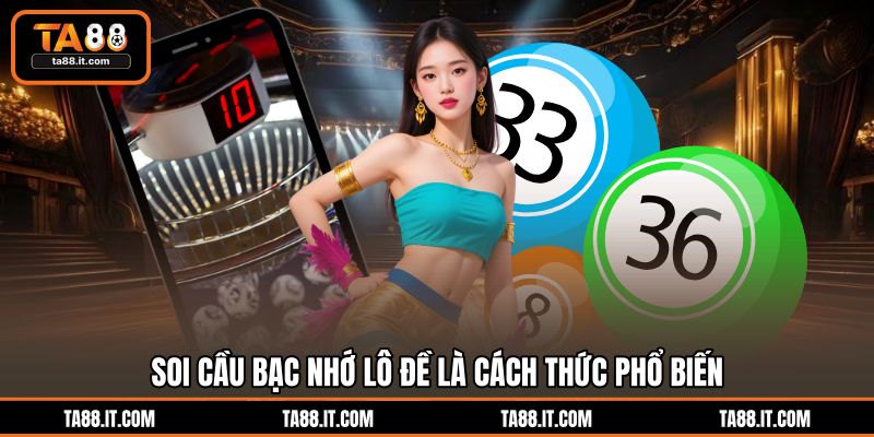 Soi Cầu Bạc Nhớ Lô Đề Chuẩn Xác Nhất Tại Sảnh TA88 Soi Cầu Bạc Nhớ Lô Đề Chuẩn Xác Nhất Tại Sảnh TA88