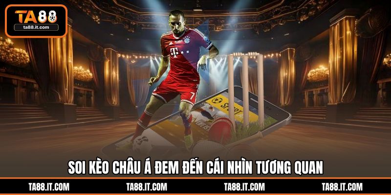 Soi Kèo Châu Á | Kỹ Năng Cực Kỳ Chuẩn Xác Cùng Hệ Thống TA88 Soi Kèo Châu Á | Kỹ Năng Cực Kỳ Chuẩn Xác Cùng Hệ Thống TA88