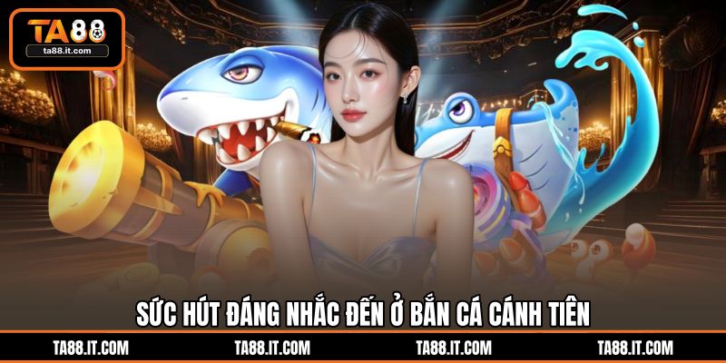 Bắn Cá Cánh Tiên | Game Săn Thưởng Đỉnh Cao Nên Thử Tại TA88 Bắn Cá Cánh Tiên | Game Săn Thưởng Đỉnh Cao Nên Thử Tại TA88